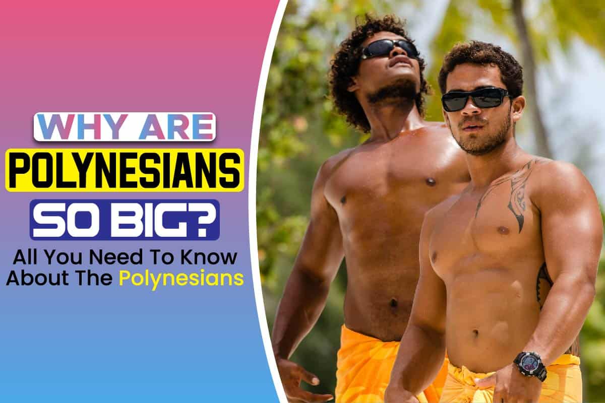 2-Why are Polynesians so Big