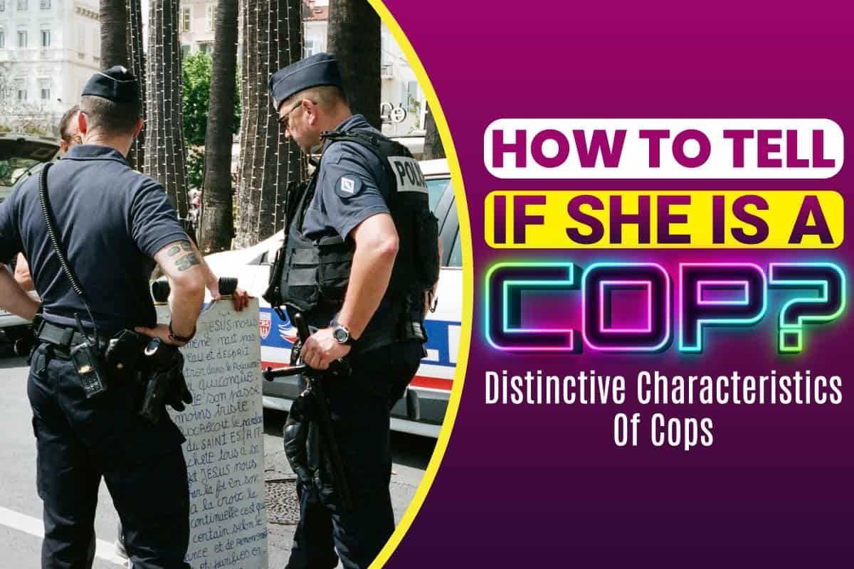 How to Tell If She Is a Cop