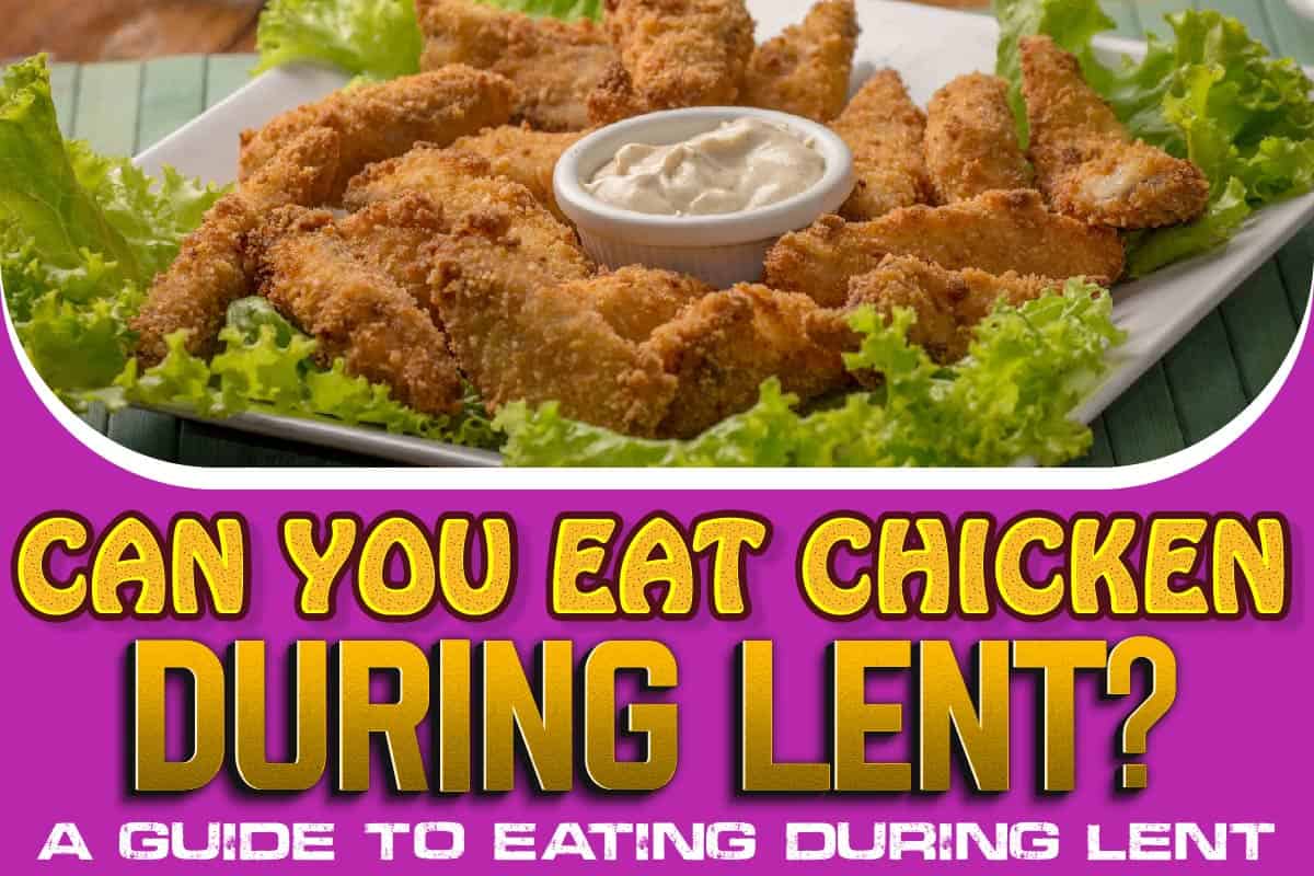 Can You Eat Chicken During Lent.
