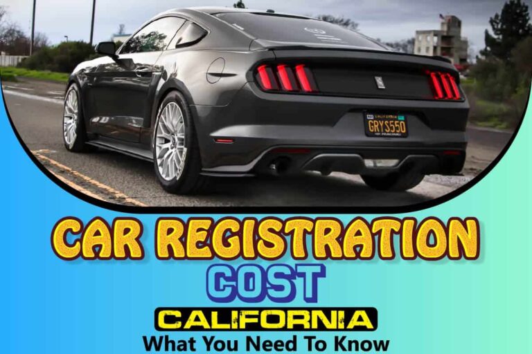 Car Registration Cost California What You Need To Know