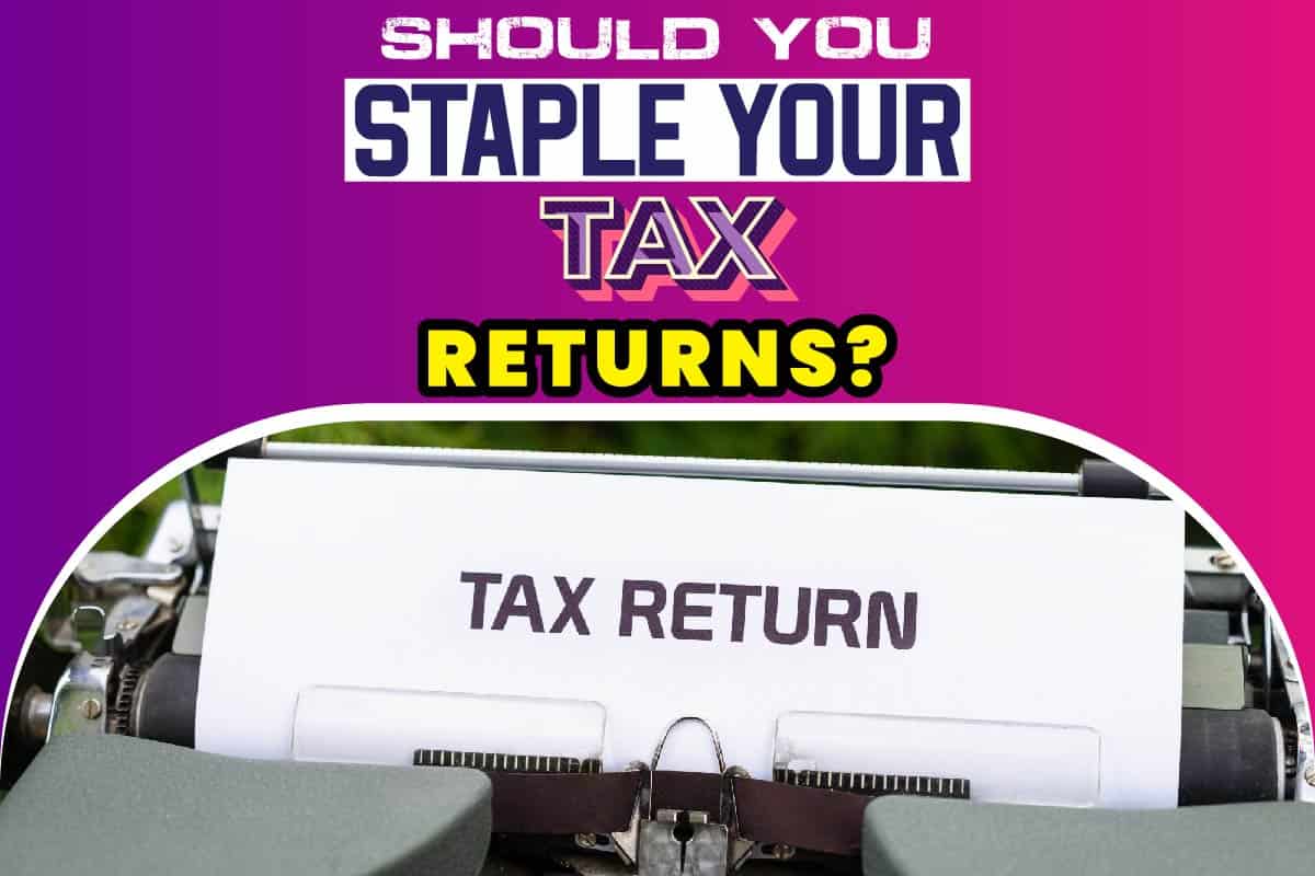 Should you Staple your Tax Returns