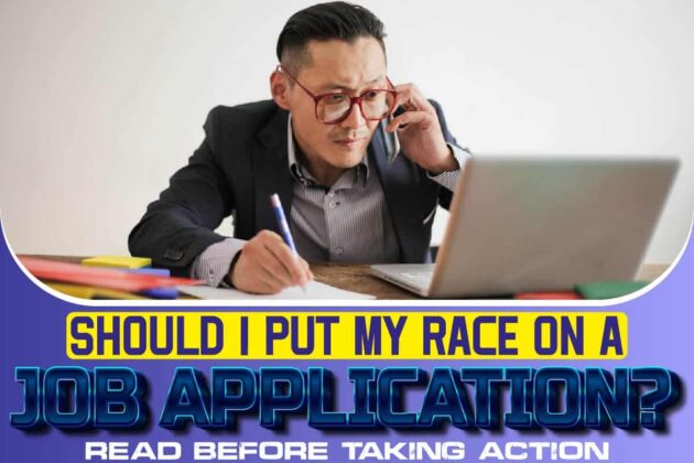 Should I Put My Race On A Job Application Read Before Taking Action