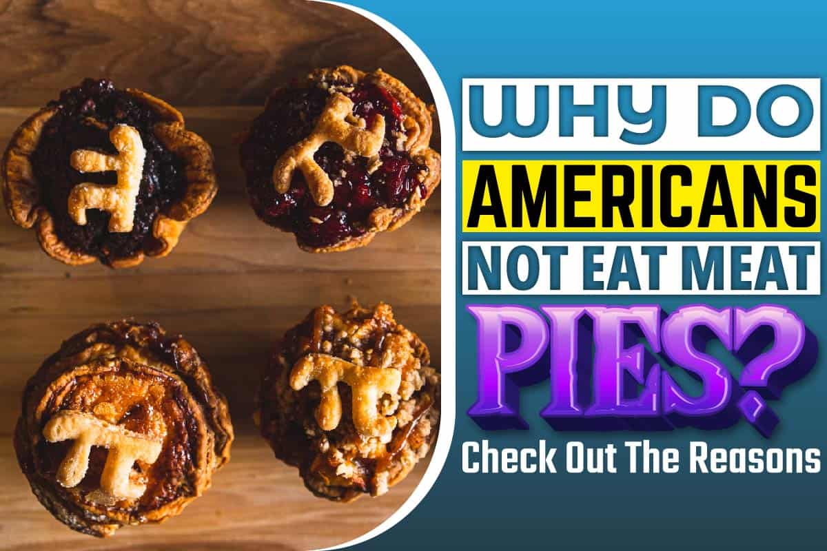 Why Do Americans Not Eat Meat Pies