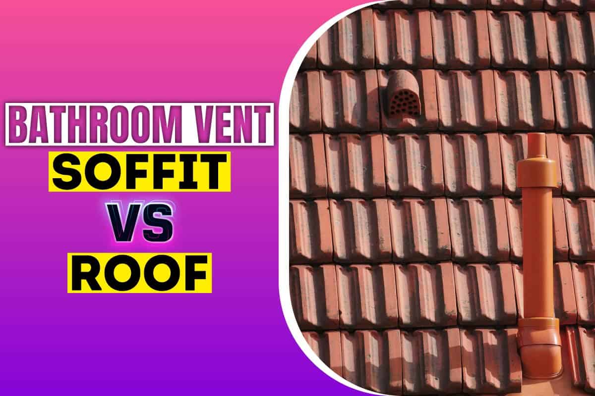 bathroom vent soffit vs roof